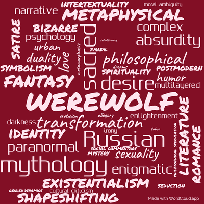 Word cloud of the book The Sacred Book of the Werewolf by Victor Pelevin with 49 words like werewolf, sacred and transformation.