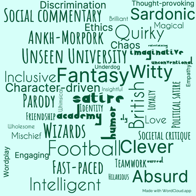 Word cloud of the book Unseen Academicals by Terry Pratchett with 47 words like Satire, Humor and Fantasy.