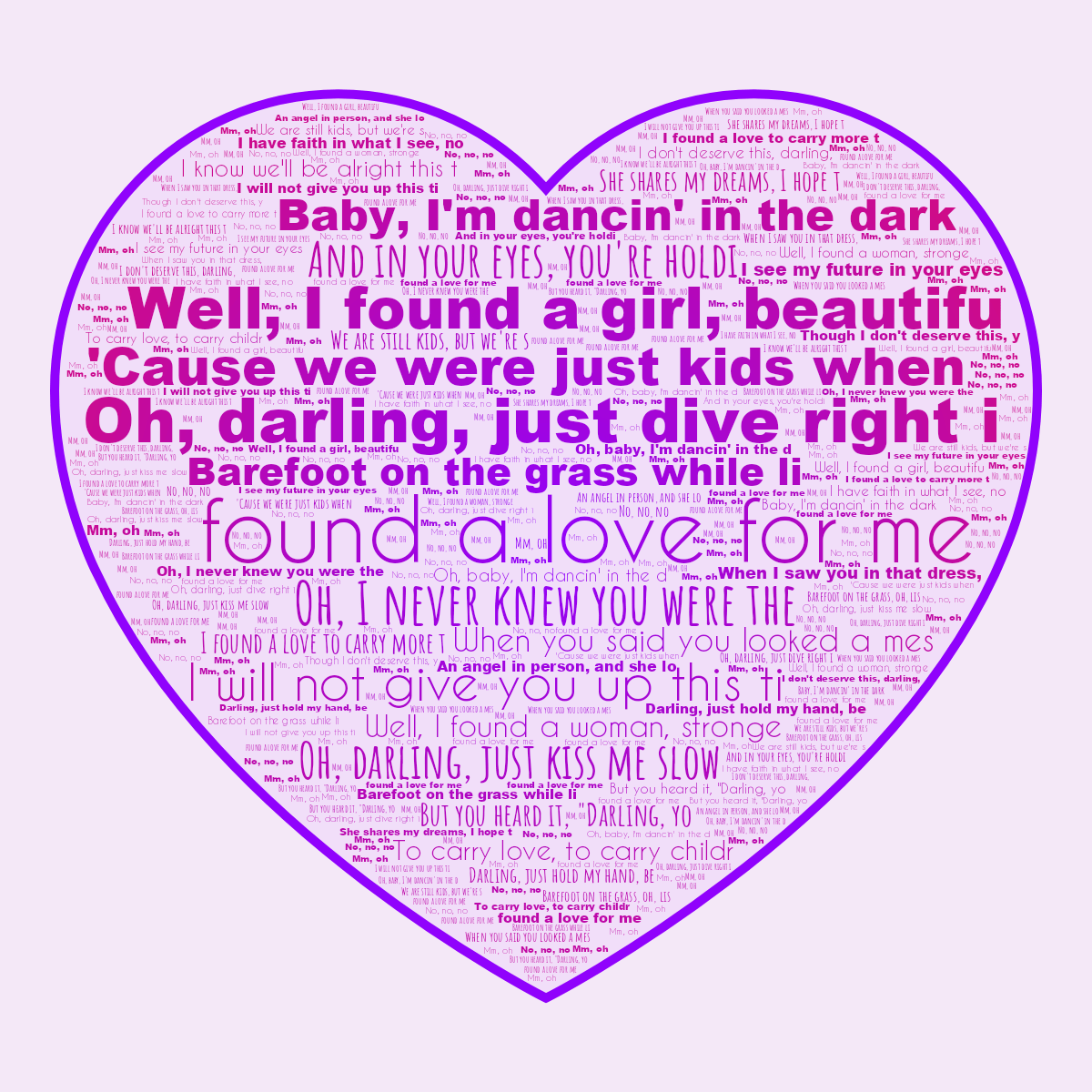 Word cloud in a Heart shape with 29 words like found a love for me, Oh, darling, just dive right i and Well, I found a girl, beautifu in purple and red.