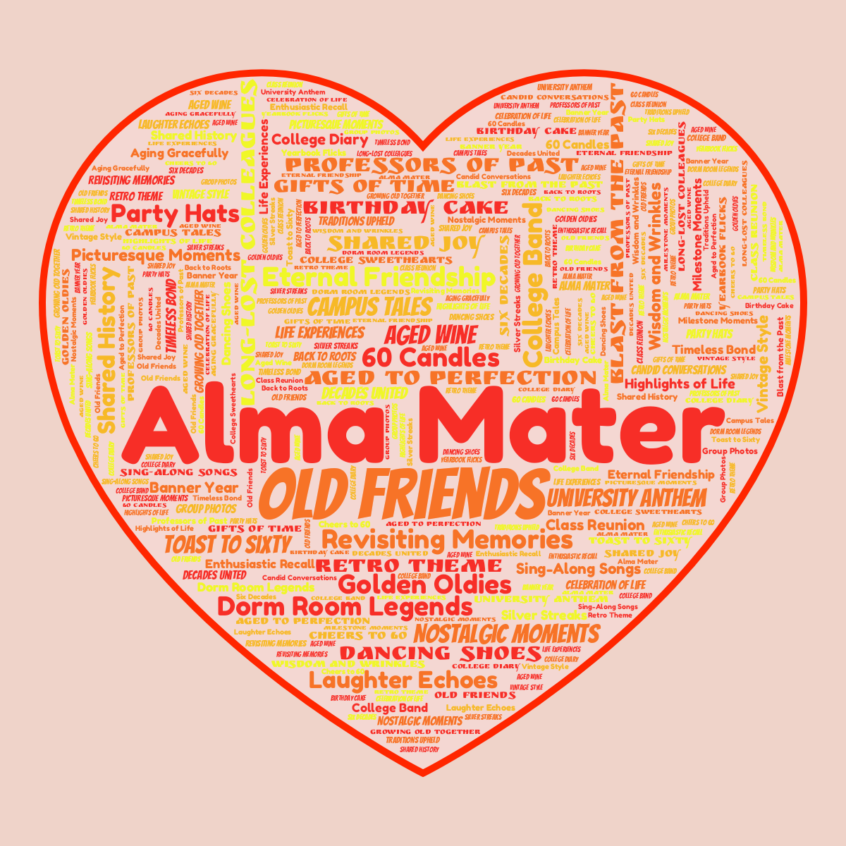 Word cloud in a Heart shape with 50 words like Alma Mater, Old Friends and Long-lost Colleagues in red, orange and yellow.