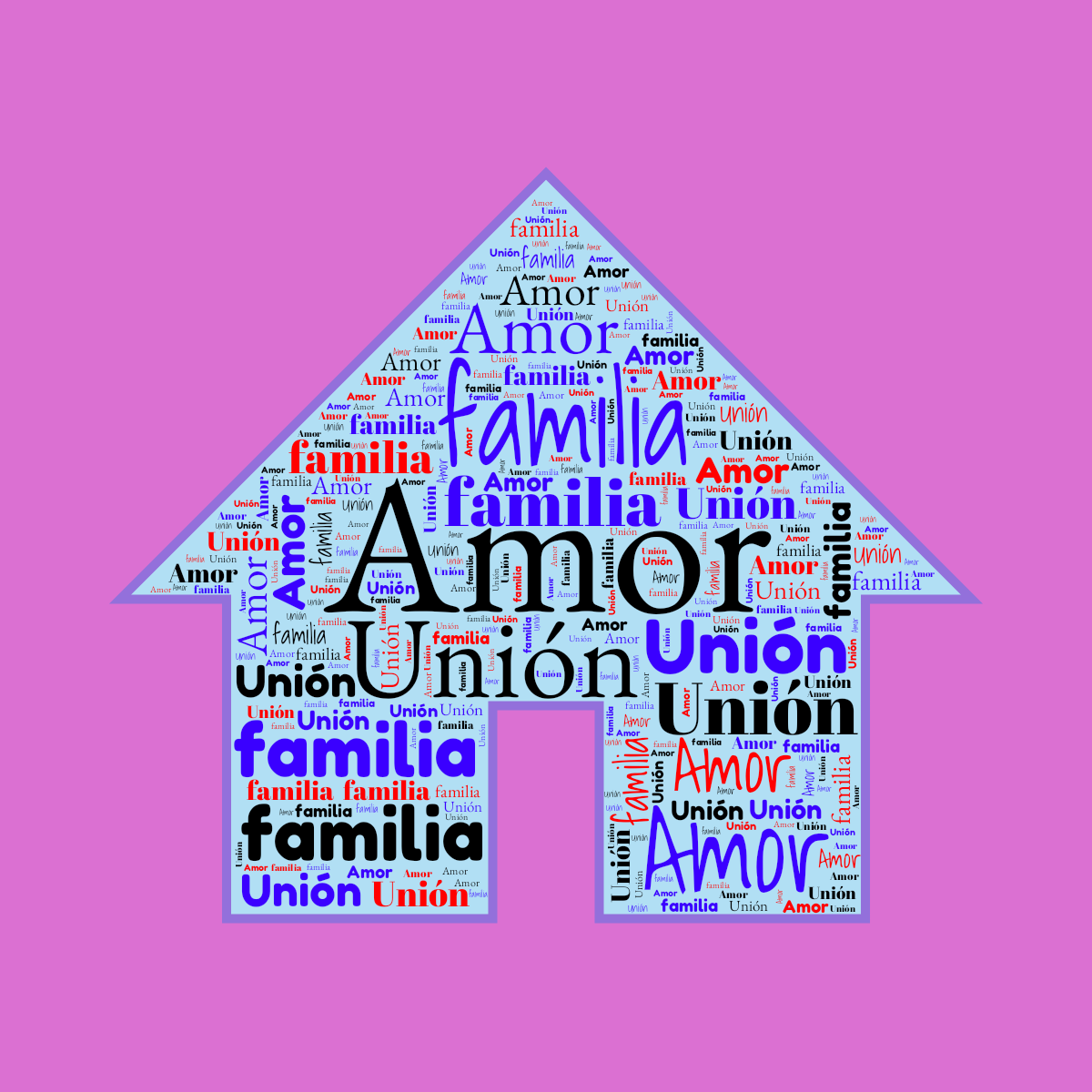 Word cloud in a House shape with 3 repeated words like Amor, familia and Unión in multicolor.