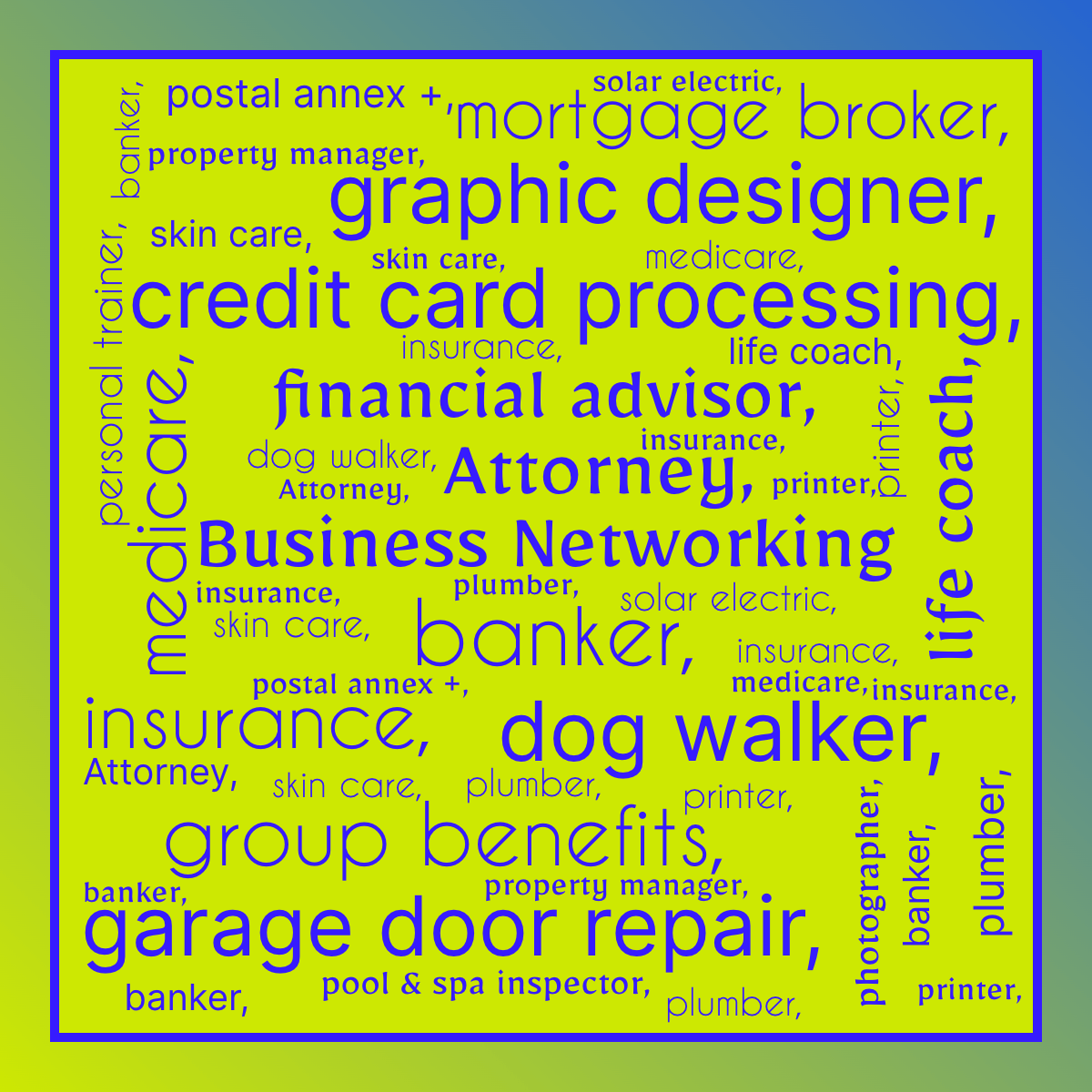 Word cloud in a Square shape with 24 words like Business Networking, Attorney, and banker, in bright blue and green.