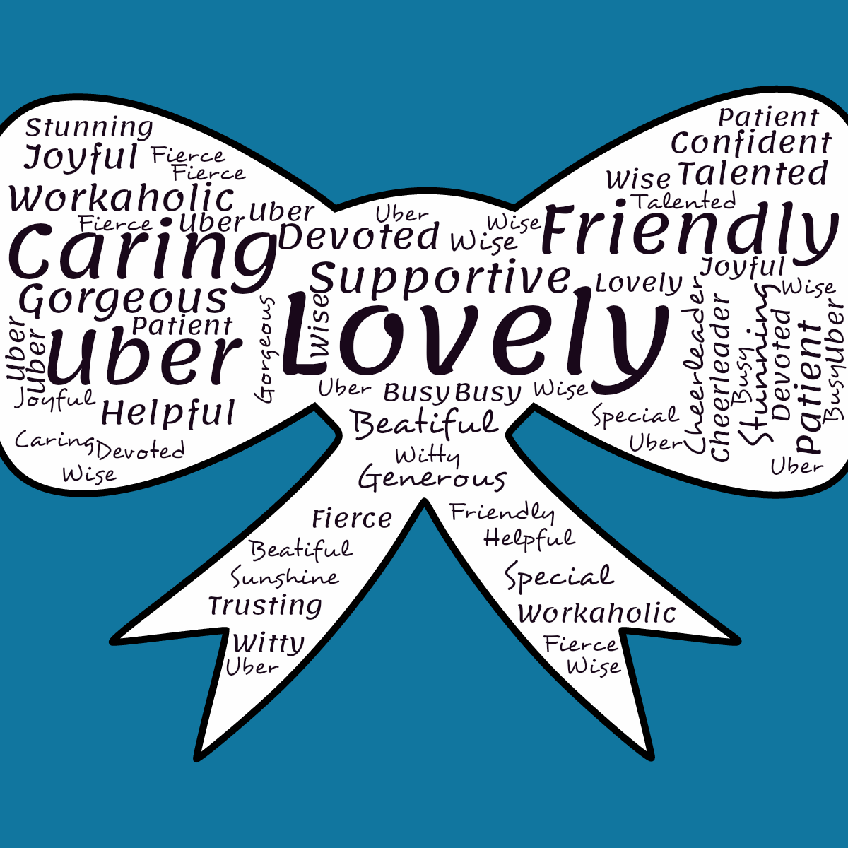 Word cloud in a Bow shape with 30 words like Lovely, Caring and Uber in multicolor.