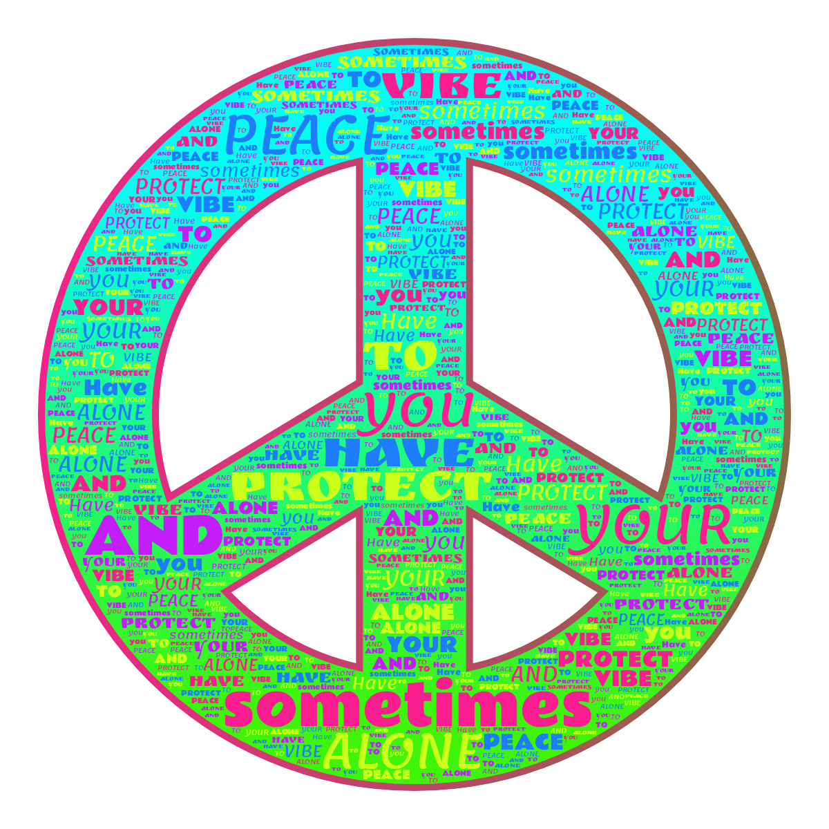 Word cloud in a Peace shape with 10 words like sometimes, you and Have in multicolor.