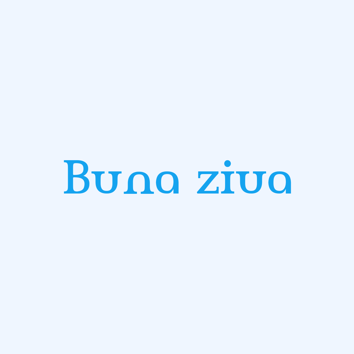 Word cloud with 1 word Buna ziua in blue.