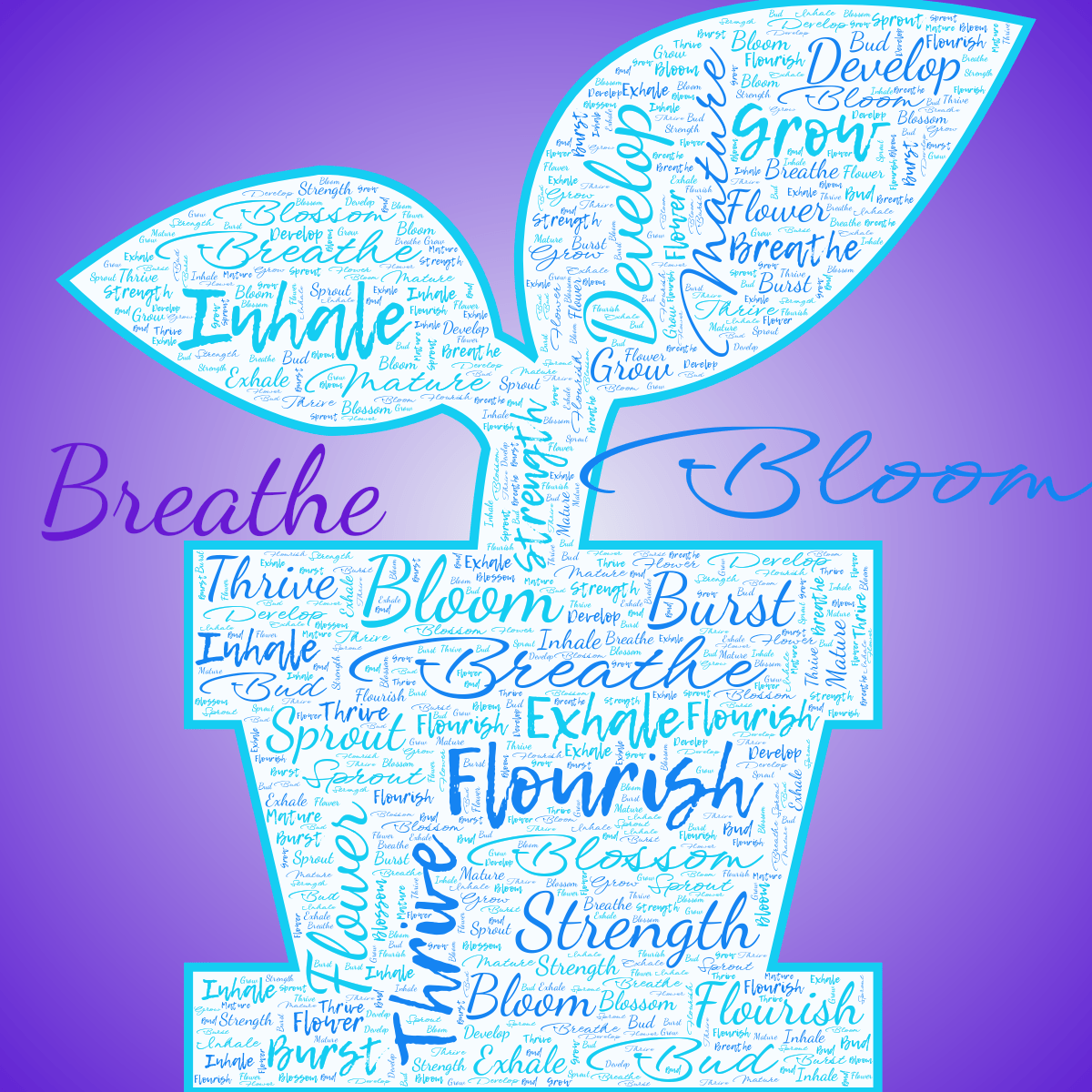 Word cloud in a Flower Cooking Potted Plant shape with 15 words like Bloom, Blossom and Breathe in blue and purple.