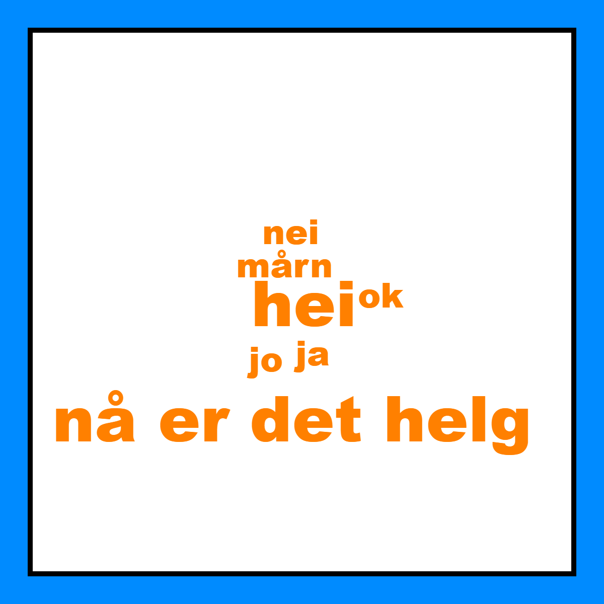 Collaborative word cloud in a Square shape with 7 words like hei, nå er det helg and mårn in multicolor.