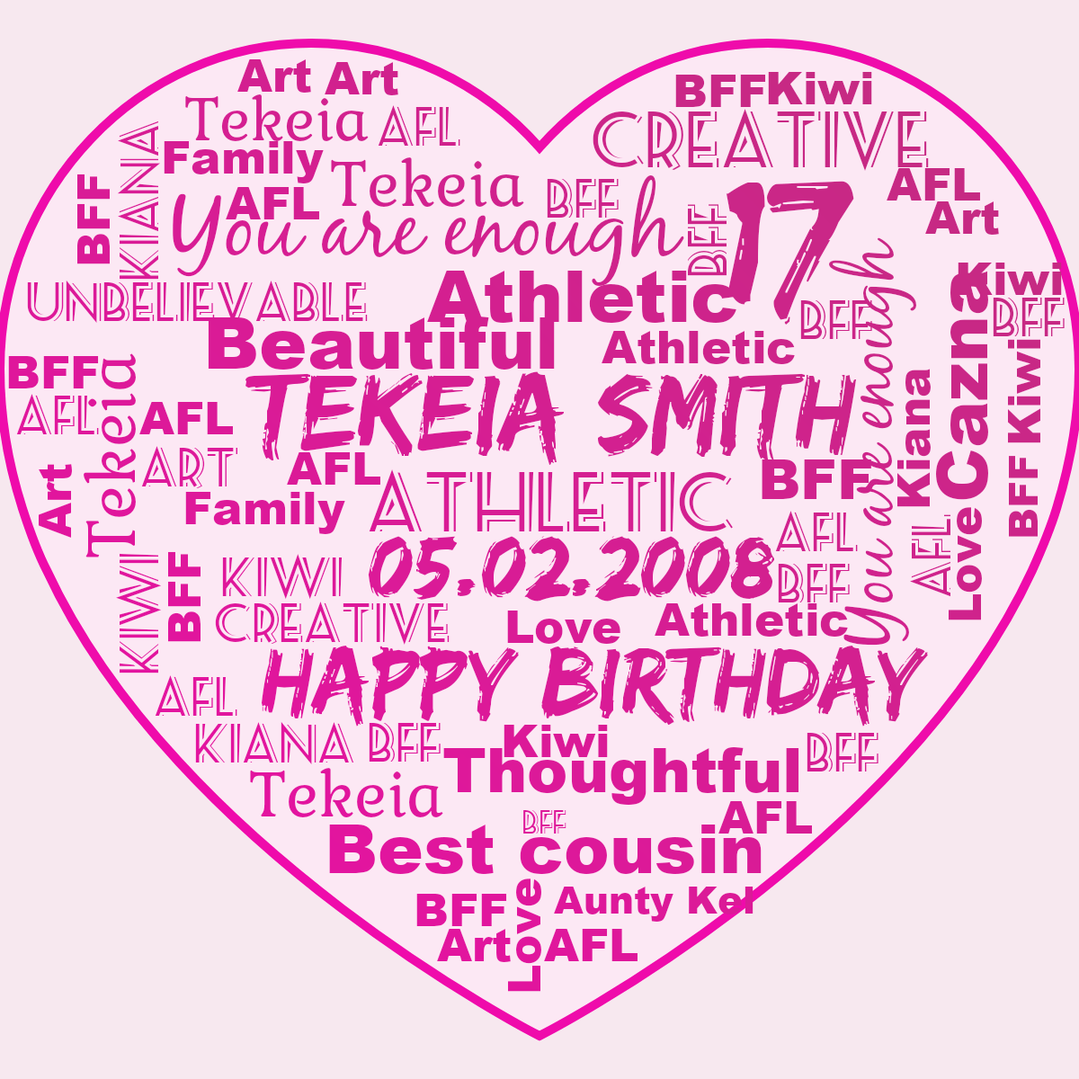 Word cloud in a Heart shape with 22 words like Tekeia 05.02.2008, Fantastic and Beautiful in purple and pink.