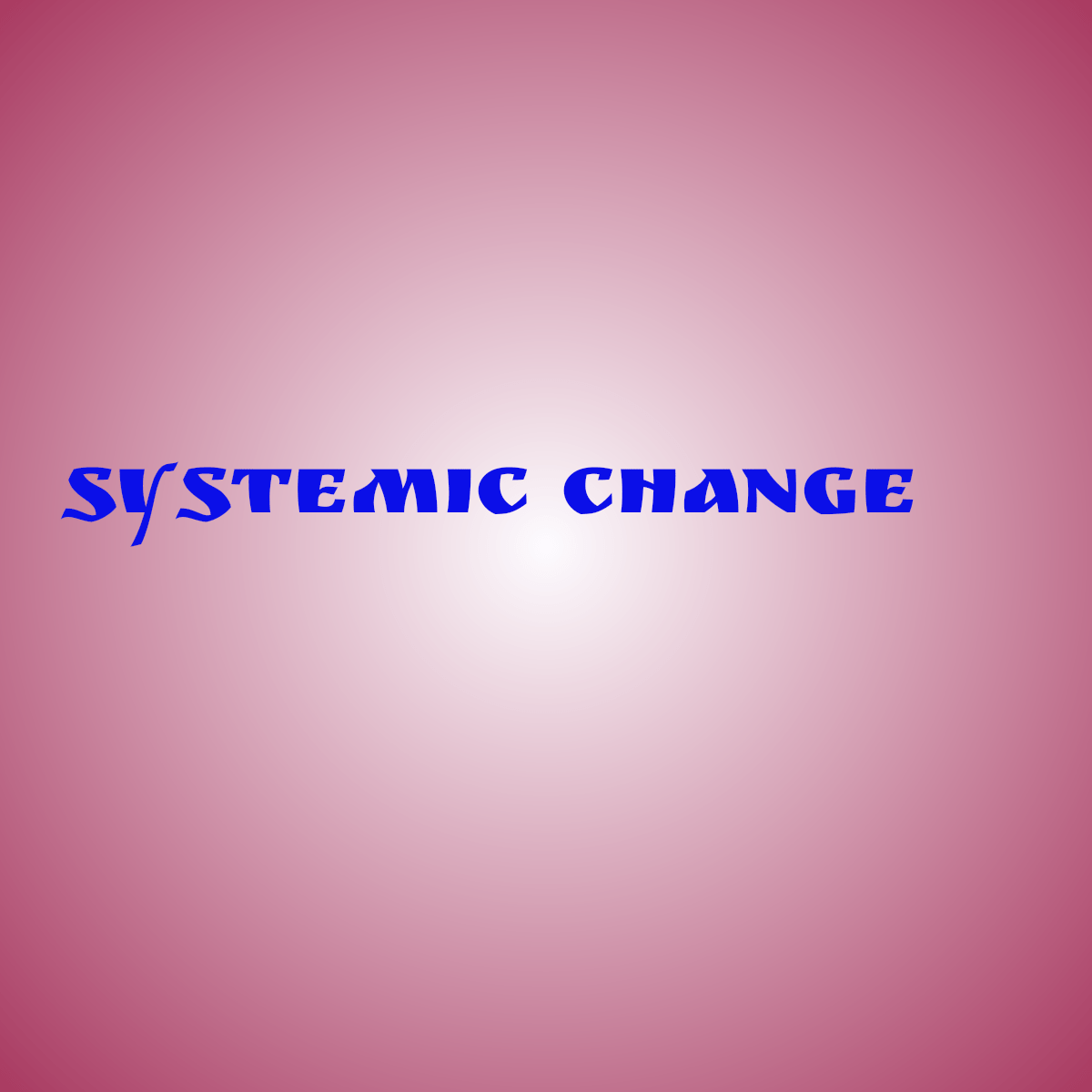 Word cloud with 1 word systemic change in multicolor.