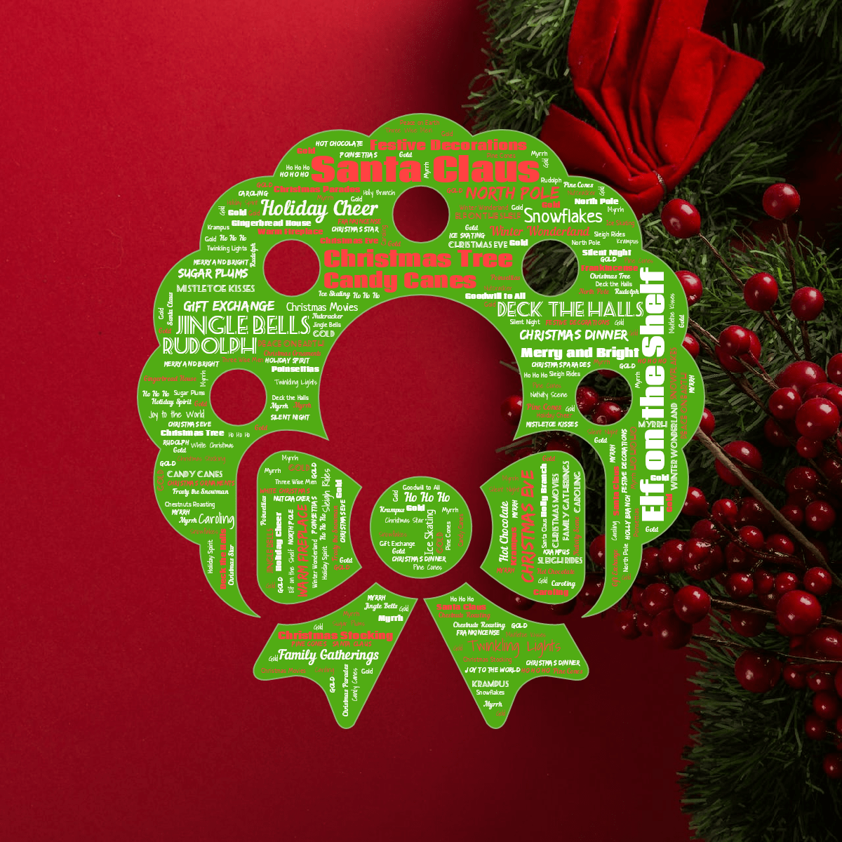 Word cloud in a Holly Wreath shape with 50 words like Santa Claus, Elf on the Shelf and Christmas Tree in red, white and green.
