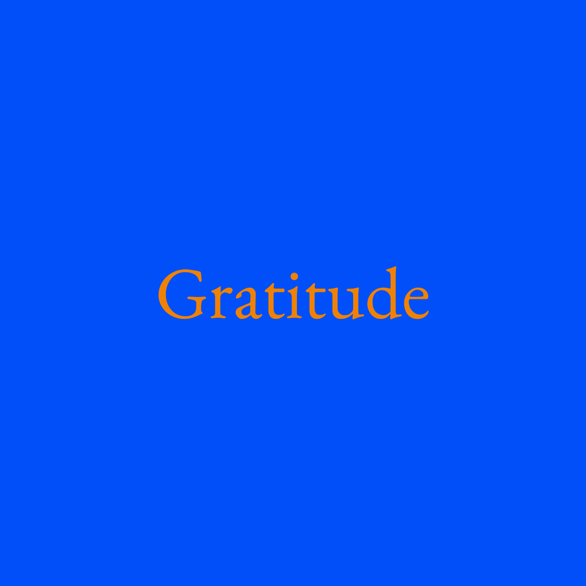Word cloud with 1 word Gratitude in bright orange and blue.