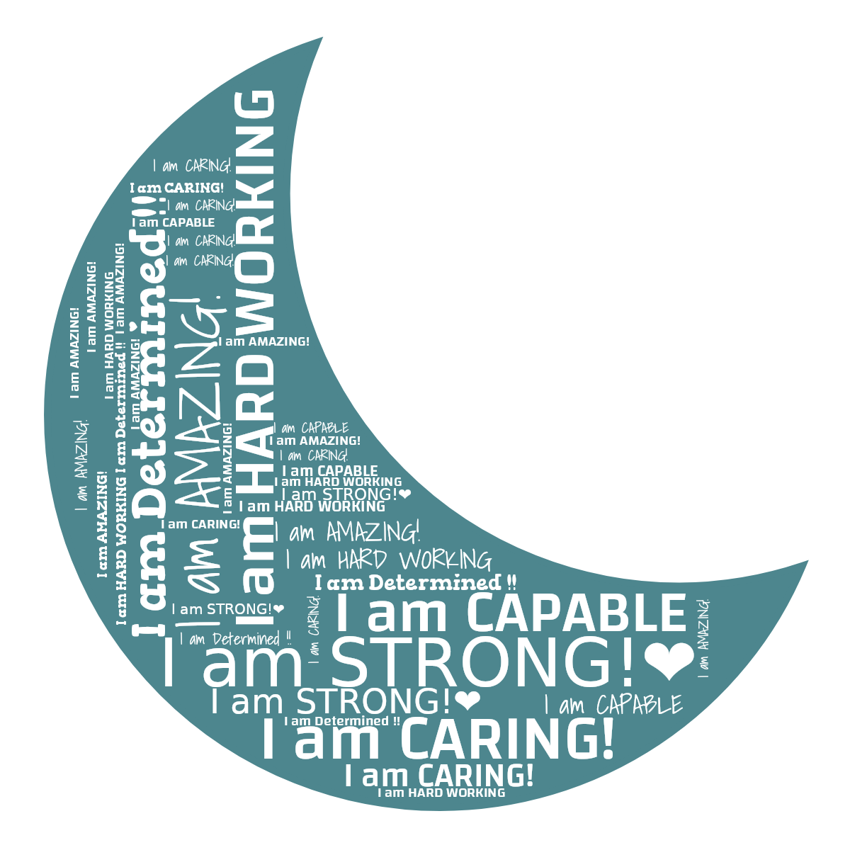 Word cloud in a Moon shape with 6 words like I am STRONG!❤️, I am CARING! and I am HARD WORKING in white and blue.