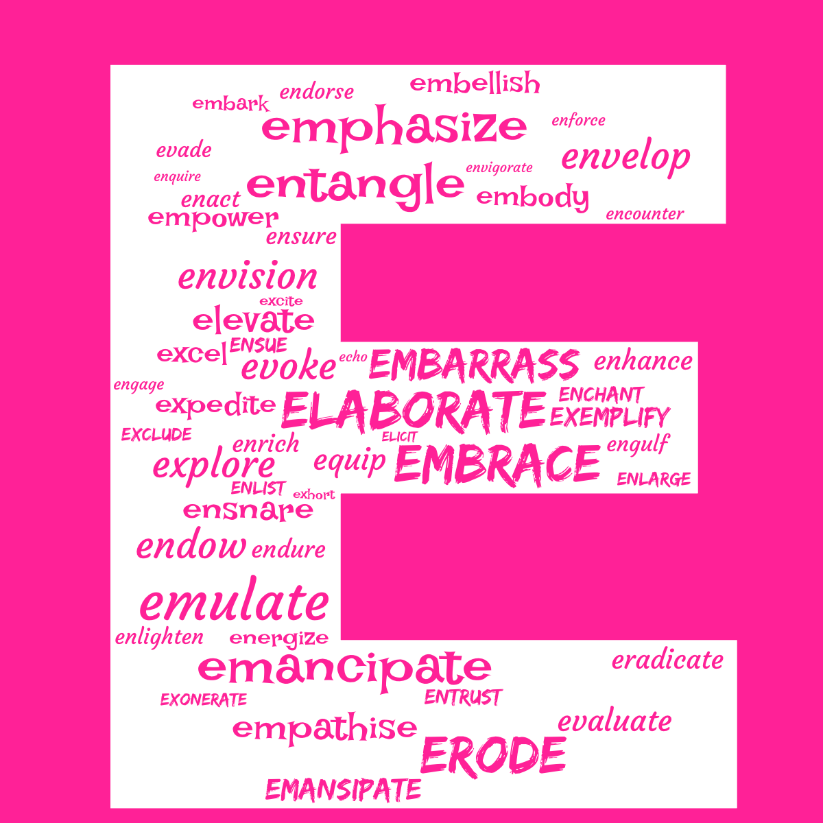 Word cloud in the shape of the letter E with 53 words like elaborate, embrace and ensure in pink and white.