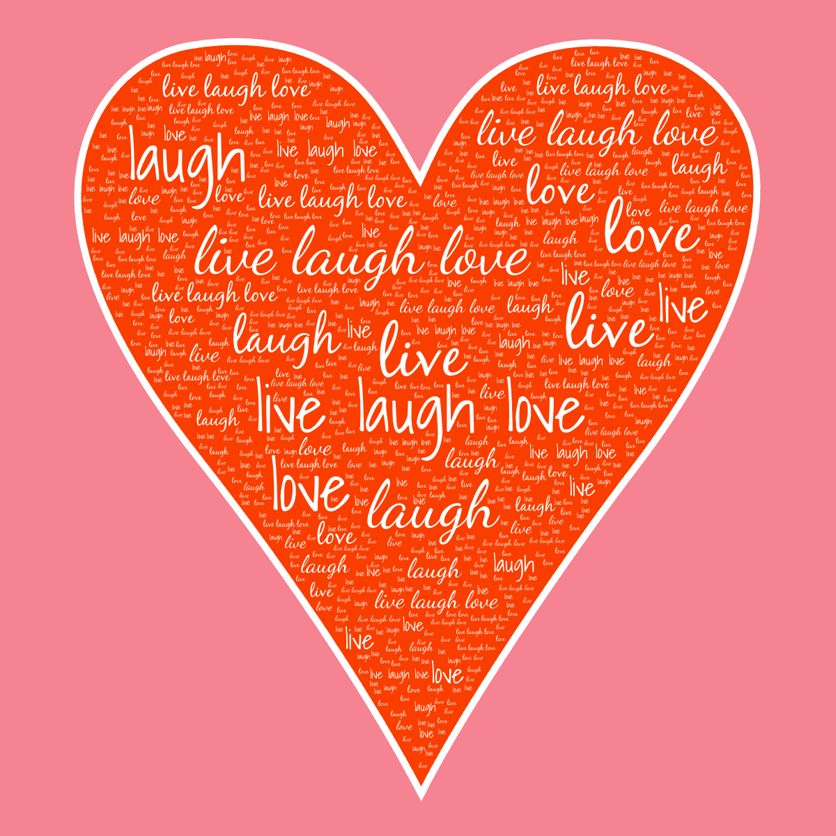 Word cloud in a Heart shape with 4 words like live laugh love, live and laugh in white and red.