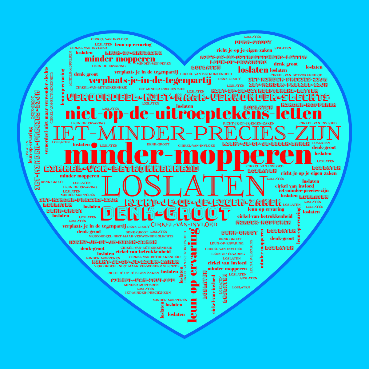 Word cloud in a Heart shape with 11 words like loslaten, minder-mopperen and iet-minder-precies-zijn in bright red and blue.
